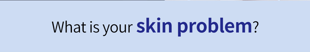 What is your skin problem?