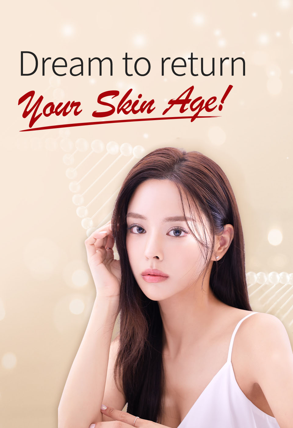 Dream to return your skin age!