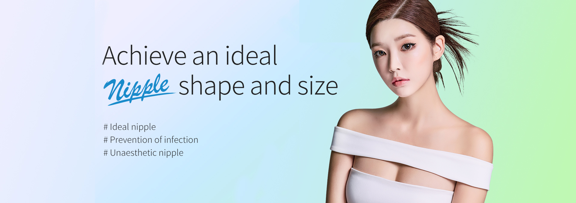 Achieve an ideal nipple shape and size