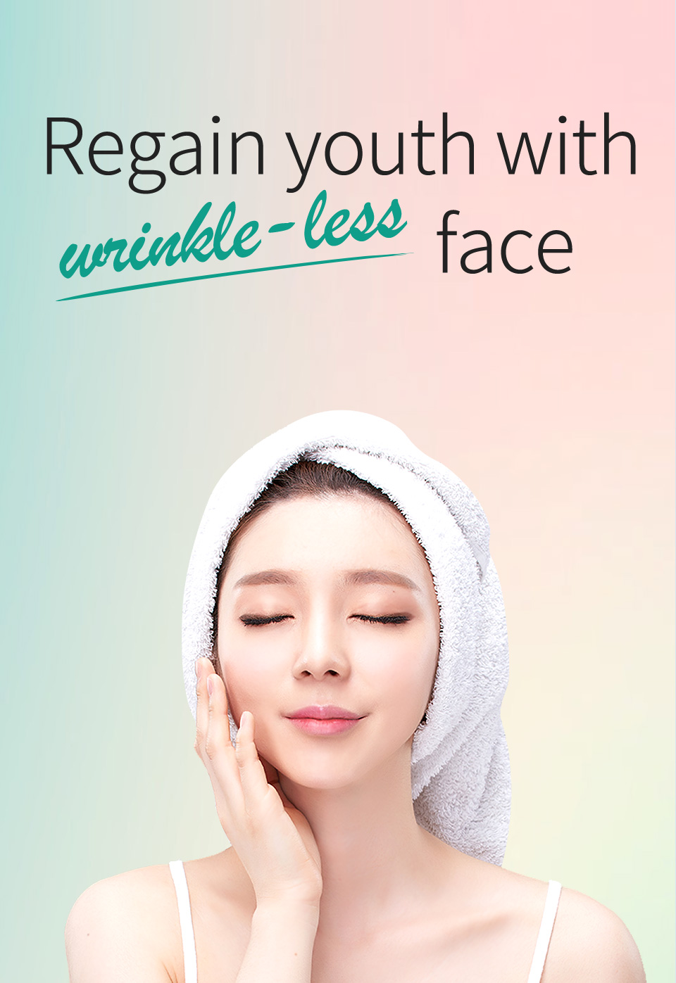 Regain youth with wrinkle-less face