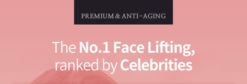 PREMEIU&ANTI-AGING The No.1 Face Lifting, ranked by Celebrities