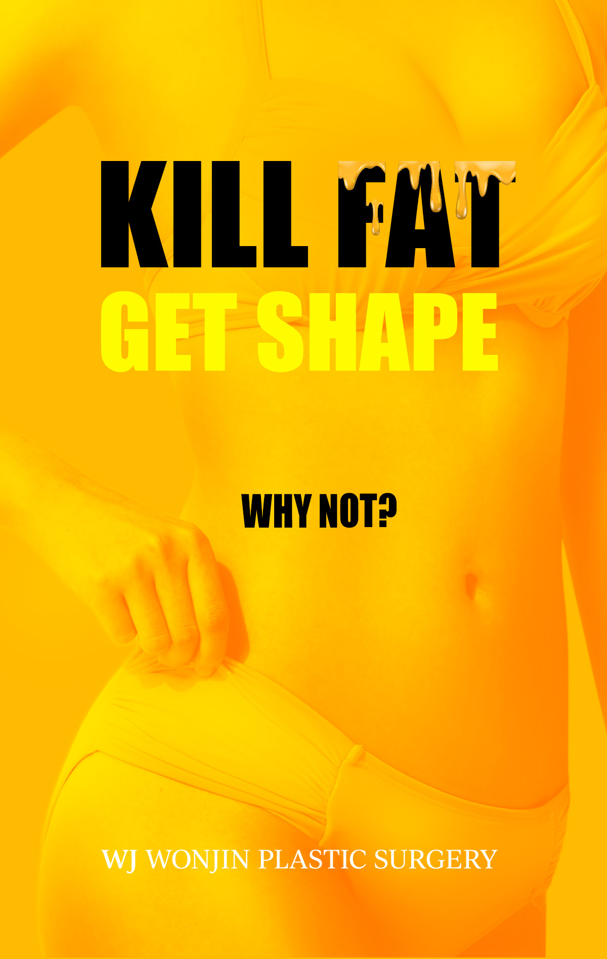kill fat - why not?